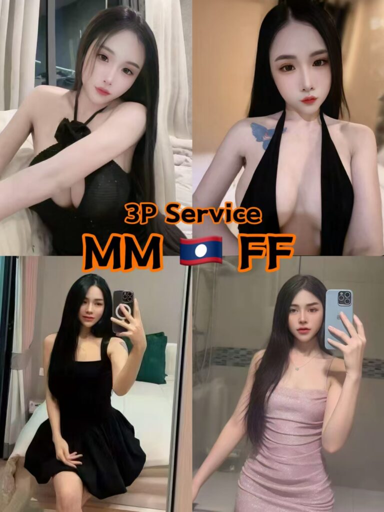MM + FF 3P Service HOT From Laos Lady