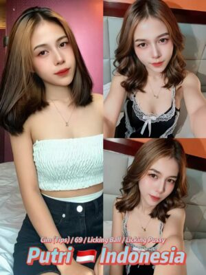 Putri 20yo {34B} Hot Friendly&Service Good Indonesia Lady